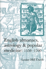 English almanacs, astrology and popular medicine, 1550-1700 -  Louise Hill-Curth
