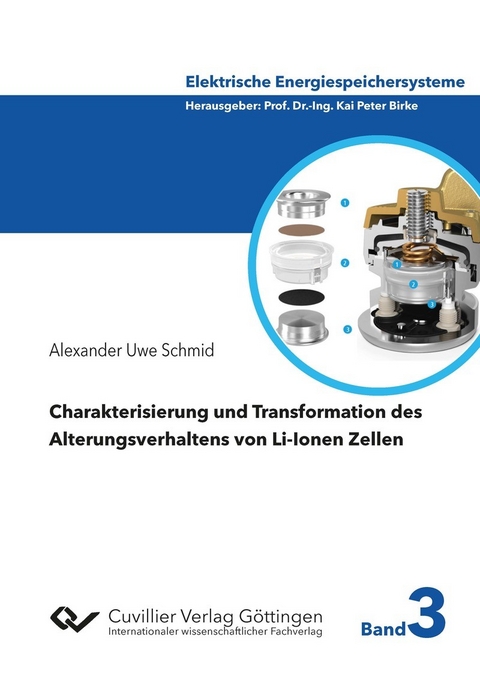 Charakterisierung und Transformation des Alterungsverhaltens von Li-Ionen Zellen -  Alexander Uwe Schmid