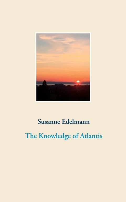 The Knowledge of Atlantis -  Susanne Edelmann