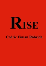 Rise - Cedric Finian Röhrich