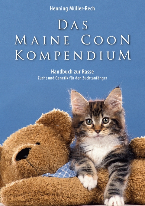 Das Maine Coon Kompendium - Henning Mueller-Rech