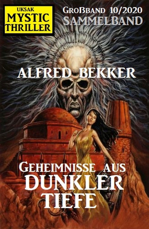 Geheimnisse aus dunkler Tiefe: Mystic Thriller Großband 10/2020 -  Alfred Bekker