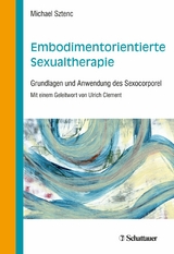 Embodimentorientierte Sexualtherapie - Michael Sztenc