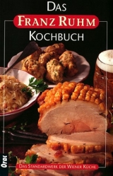 Das Franz Ruhm-Kochbuch - Franz Ruhm