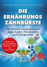 Die Ernährungs-Zahnbürste - Johan Wölber, Christian Tennert