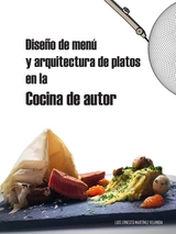 Diseño de menú y arquitectura de platos en la cocina de autor - Luis Ernesto Martínez Velandia