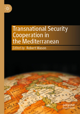 Transnational Security Cooperation in the Mediterranean - 