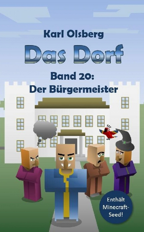 Das Dorf Band 20: Der Bürgermeister - Karl Olsberg