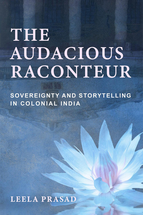 The Audacious Raconteur - Leela Prasad