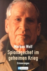 Spionagechef im geheimen Krieg - Wolf, Markus