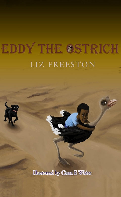 Eddy the Ostrich -  Liz Freeston