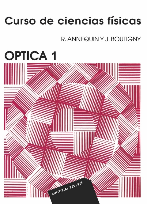 Óptica 1 (Curso de ciencias físicas Annequin) -  R. Annequin,  J. Boutigny