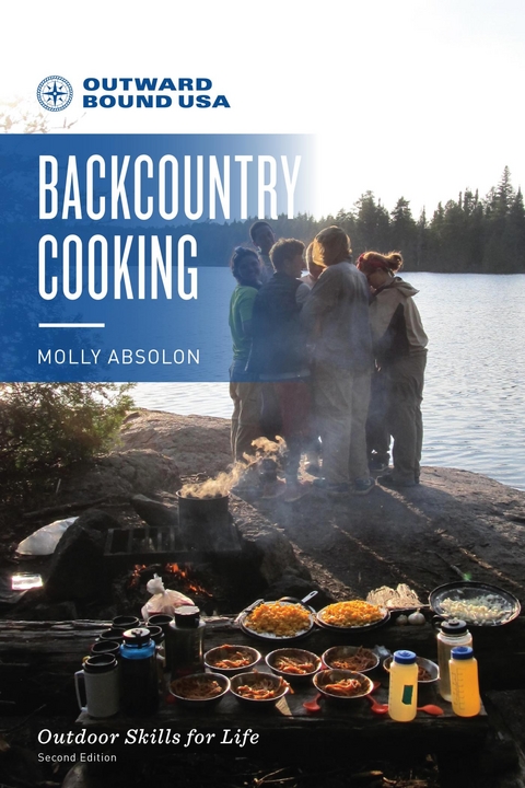 Outward Bound Backcountry Cooking -  Molly Absolon