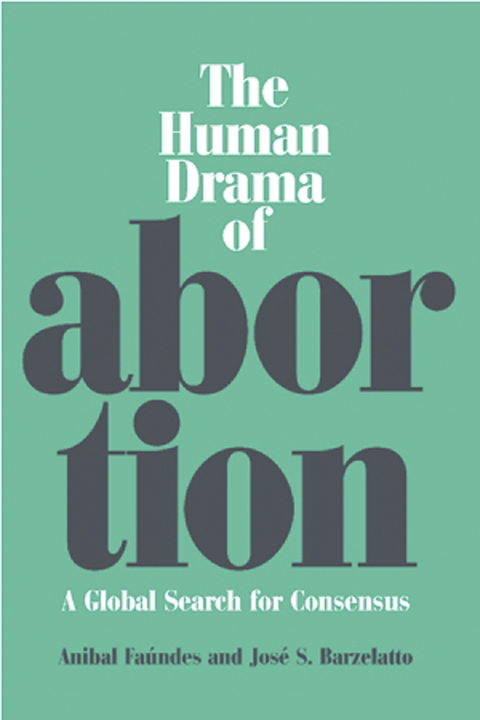 Human Drama of Abortion -  Jose S. Barzelatto,  Anibal Faundes