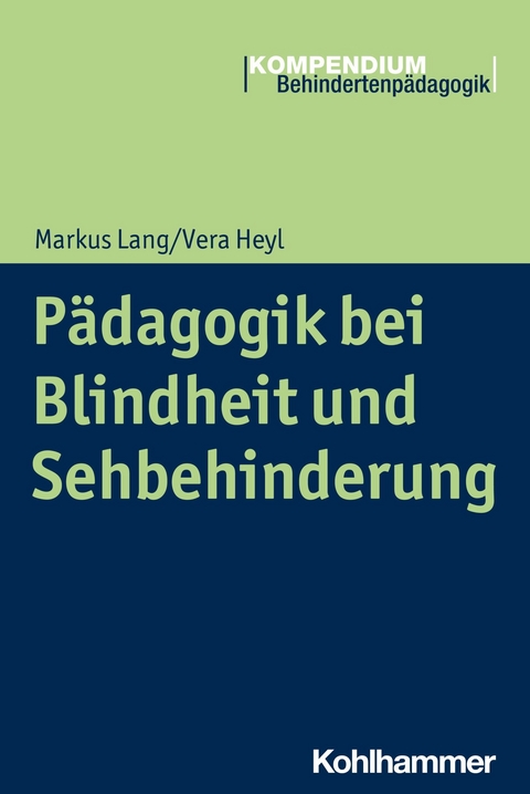 Pädagogik bei Blindheit und Sehbehinderung - Markus Lang, Vera Heyl