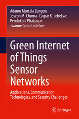 Green Internet of Things Sensor Networks - Adamu Murtala Zungeru, Joseph M. Chuma, Caspar K. Lebekwe, Pendukeni Phalaagae, Jwaone Gaboitaolelwe