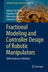 Fractional Modeling and Controller Design of Robotic Manipulators - Abhaya Pal Singh, Dipankar Deb, Himanshu Agrawal, Valentina E. Balas