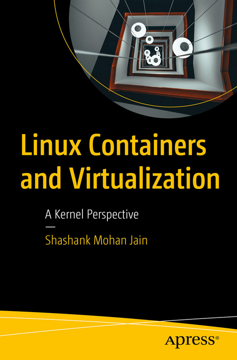 Linux Containers and Virtualization -  Shashank Mohan Jain