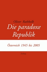 Die paradoxe Republik - Oliver Rathkolb