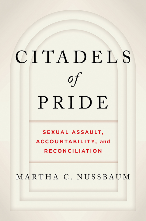 Citadels of Pride: Sexual Abuse, Accountability, and Reconciliation - Martha C. Nussbaum