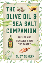 The Olive Oil & Sea Salt Companion: Recipes and Remedies from the Pantry (Countryman Pantry) - Suzy Scherr