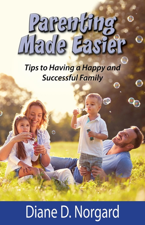 Parenting Made Easier - Diane D Norgard