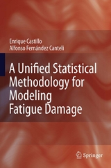 Unified Statistical Methodology for Modeling Fatigue Damage -  Enrique Castillo,  Alfonso Fernandez-Canteli