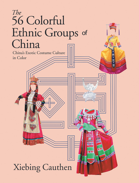 56 Colorful Ethnic Groups of China -  Xiebing Cauthen