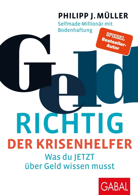 GeldRICHTIG – Der Krisenhelfer - Philipp J. Müller