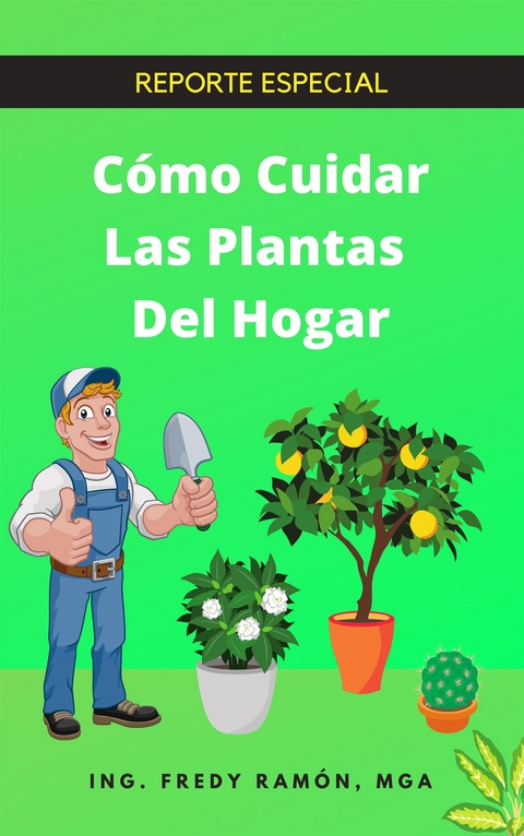 Cómo Cuidar las Plantas del Hogar - Fredy Ramón