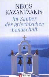 Im Zauber der griechischen Landschaft - Nikos Kazantzakis