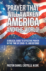 Prayer That Will Awaken America and the World! - Pastor Daniel Castillo M. Div.