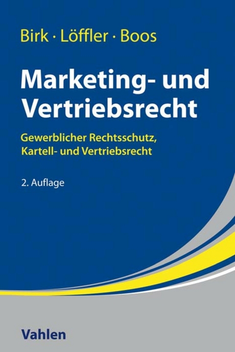 Marketing- und Vertriebsrecht - Axel Birk, Joachim Löffler, Sabine Boos