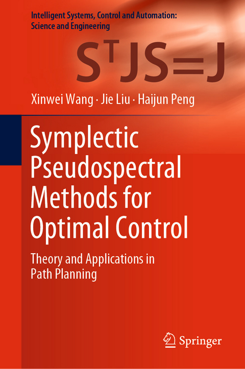 Symplectic Pseudospectral Methods for Optimal Control -  Jie Liu,  Haijun Peng,  Xinwei Wang