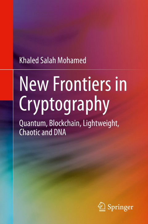 New Frontiers in Cryptography -  Khaled Salah Mohamed