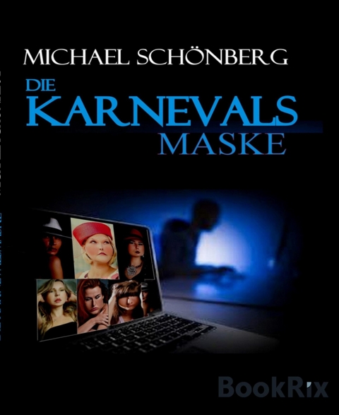 DIE KARNEVALSMASKE - Michael Schönberg