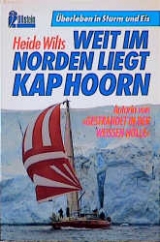 Weit im Norden liegt Kap Horn - Heide Wilts