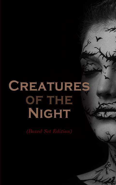 Creatures of the Night (Boxed Set Edition) - Robert E. Howard,  4064066391768, E. F. Benson, John William Polidori, Richard Francis Burton, Jan Neruda, Sheridan Le Fanu, Thomas Peckett Prest, James Malcolm Rymer, Alice and Claude Askew, Hume Nisbet, Dudley Wright, Marie de France, Alexandre Dumas Père, George W. M. Reynolds, Eugene Field, Émile Erckmann, Alexandre Chatrian, Rudyard Kipling, Gladys Gordon Trenery, Clifford Ball