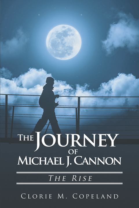 The Journey of Michael J. Cannon - Clorie M. Copeland