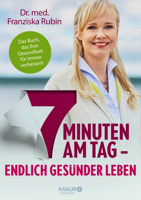 7 Minuten am Tag -  Dr. med. Franziska Rubin