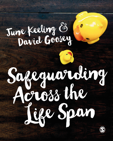 Safeguarding Across the Life Span - June Keeling, David Goosey