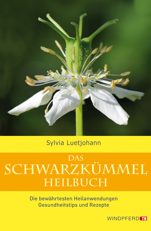 Das Schwarzkümmel-Heilbuch - Sylvia Luetjohann