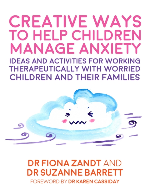 Creative Ways to Help Children Manage Anxiety -  Suzanne Barrett,  Fiona Zandt