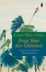 Feng Shui der Schönheit - Chao-Hsiu Chen