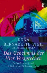 Das Geheimnis der Vier Versprechen - Dona B Vigil, Arlene Broska