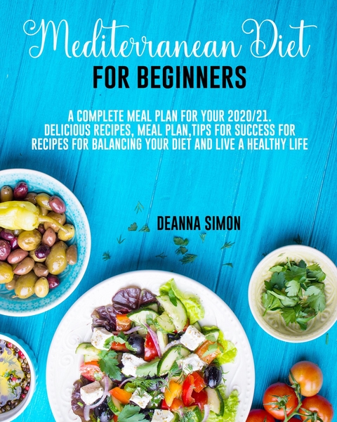 MEDITERRANEAN DIET FOR BEGINNERS - DEANNA SIMON