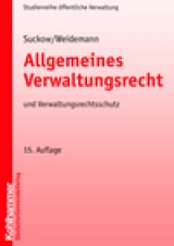 Allgemeines Verwaltungsrecht und Verwaltungsrechtsschutz - Horst Suckow, Holger Weidemann