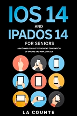 iOS 14 and iPadOS 14 For Seniors -  Scott La Counte