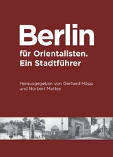 Berlin für Orientalisten - Höpp, Gerhard; Matthes, Norbert