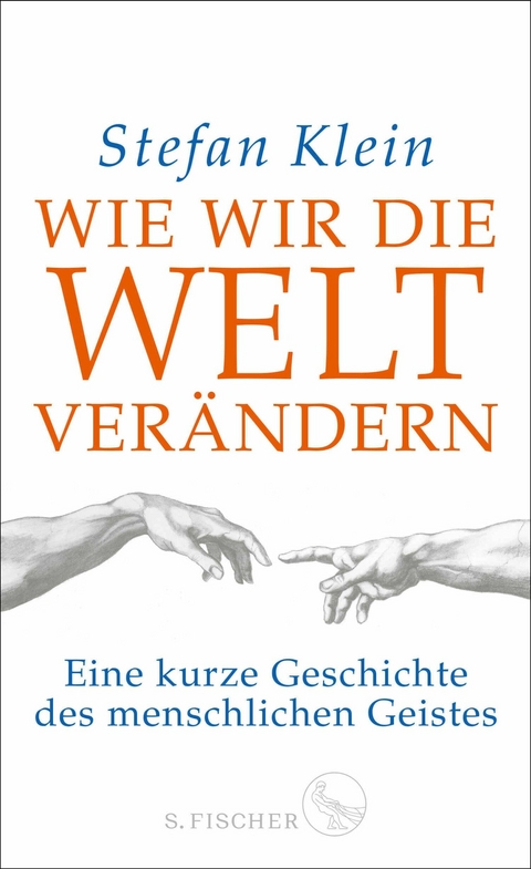 Wie wir die Welt verändern -  Stefan Klein